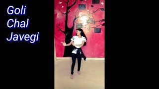 गोली चल जावेगी  Goli Chal Jayegi Choreography  New Haryanvi song 2018 [upl. by Ettenauq]