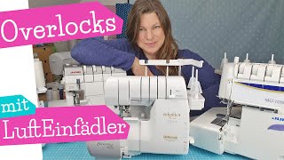 Die besten Overlock Maschinen mit Lufteinfädelung  Overlock Lufteinfädler Air Thread mommymade [upl. by Hars849]