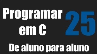 Programar em C  Introdução MatrizesMatriz bidimensionais  Aula 25 [upl. by Hwu]