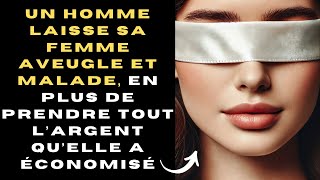 Un homme laisse sa femme aveugle et malade en plus de prendre tout l’argent qu’elle a économisé [upl. by Annoj444]