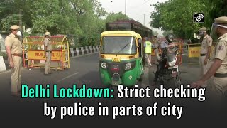 Delhi Lockdown Strict checking by police in parts of city [upl. by Pierrette]