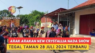 Arak Arakan New Crystallia Nada Show Di Tegal Taman  28 Juli 2024 Part 7 [upl. by Seve]