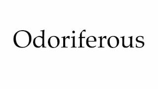 How to Pronounce Odoriferous [upl. by Korry]