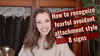 8 Signs To Identify Fearful Avoidant Attachment Style Essential Guide  HealingFacom [upl. by Effie]