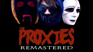 THE PROXIES 2016 Remastered Creepypasta Film [upl. by Nnad941]