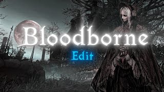 Bloodborne Edit 4K i was only temporary Slowed  Reverb [upl. by Sanjiv]