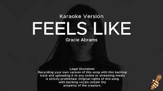 Gracie Abrams  Feels Like Karaoke Version [upl. by Ayvid]