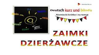 Zaimki dzierżawcze mein dein sein ihr unser euer  jak używać  Niemiecki krótko i na temat [upl. by Shanda]