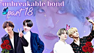 unbreakable bond 💜part 18💜 taekookyoonmin love story bts btslogy [upl. by Horn349]