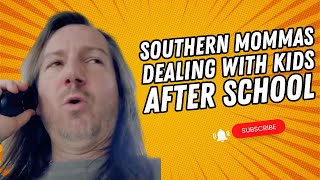 Southern Mommas Dealing with Kids After School [upl. by Helbona]