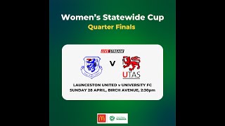 Womens Statewide Cup Quarter Final Launceston United v University [upl. by Ecirtahs]