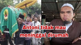 Antoni tidak mau meninggal dirumah [upl. by Eckel566]