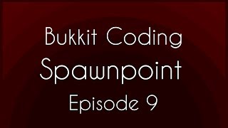 Bukkit Coding Episode 9  Spawnpoint [upl. by Airamana]