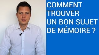 Comment Trouver un bon Sujet de Mémoire [upl. by Leilah]