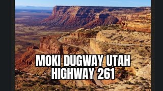 MOKI DUGWAY  UTAH HIGHWAY 261 [upl. by Topper]