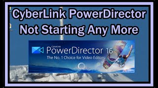 CyberLink PowerDirector Not Starting Any More  What To Do [upl. by Aelber220]