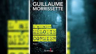 Laffaire Mélodie Cormier par Guillaume Morrissette  Livres Audio Gratuit Complet [upl. by Eselahs]