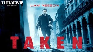 Taken 2009 Movie English  Liam Neeson  Hollywood Action Movie Thriller Movie Review And Facts [upl. by Akener]