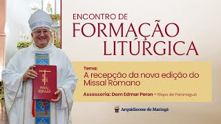 A recepção da nova edição do missal romano  Encontro de Formação Litúrgica com Dom Edmar Peron [upl. by Jarrad]