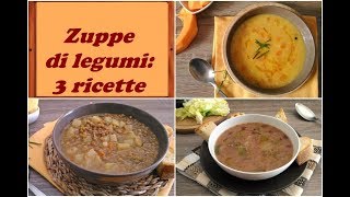 ZUPPE DI LEGUMI 3 ricette [upl. by Wallraff]