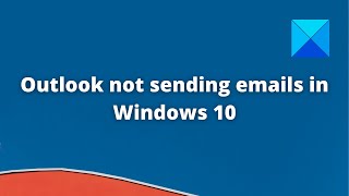 Outlook not sending emails in Windows PC – With or Without attachments [upl. by Marin]