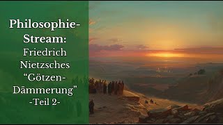 PhilosophieStream  F Nietzsche Götzendämmerung Die Vernunft in der Philosophie [upl. by Aneehsak555]