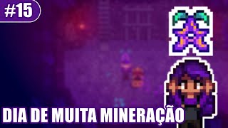 DIA DE FAZER AQUILO QUE VOCÊS MAIS GOSTAM MINERAR 15  Stardew Valley  Fazenda dos Prados [upl. by Kate417]