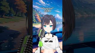 Outgrow  TORAOKE 歌ってみた music anime vtuber Tokyoraven gero shorts vtuberindonesia [upl. by Anaiuq87]