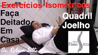 EXERCÍCIOS ISOMÉTRICOS QUADRIL JOELHO FORTALECER FAÇA DEITADO EM CASA Fisioterapia Dr Robson Sitta [upl. by Hannaoj]