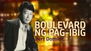 BOULEVARD NG PAGIBIG  Bert Dominic Lyric Video OPM [upl. by Tarrance230]