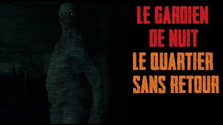 CREEPYPASTA FR  Le gardien de nuit  Le quartier sans retour [upl. by De]