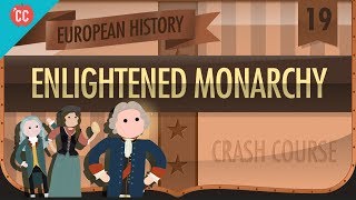 Enlightened Monarchs Crash Course European History 19 [upl. by Feingold950]