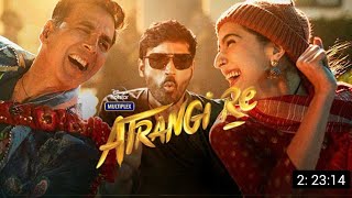 Atrangi Re Full Movie HD Hindi Facts  Akshay Kumar  Dhanush  Shara Ali Khan [upl. by Amsab]