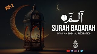 Ramadan Special  Surah Al Baqarah Part 2 Full سورة البقره  Heart Touching Voice [upl. by Noroj]