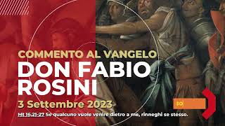 don Fabio Rosini  Commento al Vangelo di domenica 3 Settembre 2023 [upl. by Ydnyl]