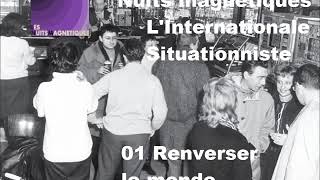 Nuits magnétiques 1996  LInternationale Situationniste  14 Renverser le monde [upl. by Eilrac273]