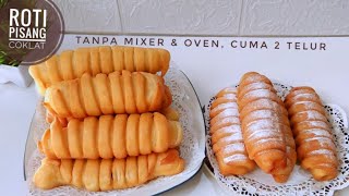 RESEP ROTI GORENG PISANG COKLAT NO MIXER NO OVEN SUPER LEMBUT SEMUA BISA BIKIN [upl. by Anilad693]