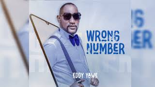 EDDY YAWE WRONG NUMBER NEW UGANDAN MUSIC 2022 Dont Re Upload [upl. by Liryc]