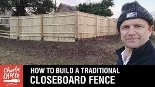 How to Build a Traditional Closeboard Fence [upl. by Whitelaw]