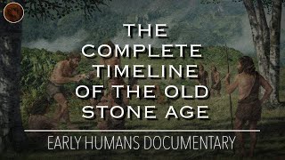 The Evolution of the Stone Age A Complete Timeline of The Palaeolithic  Documentary [upl. by Artemisa377]