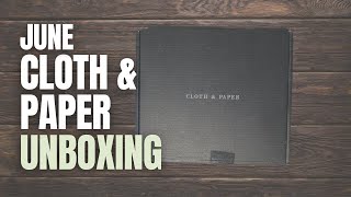 June Cloth amp Paper Subscription Unboxing [upl. by Gnart692]