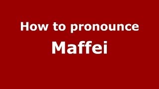 How to pronounce Maffei ItalianItaly  PronounceNamescom [upl. by Adnohryt]