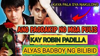 ANG PAGDAKIP NG MGA PULIS KAY ROBIN PADILLA ALYAS BADBOY NG BILIBID [upl. by Romo]