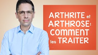 Comment traiter l arthrite et l arthrose [upl. by Aicats]