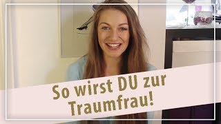 Zur Traumfrau werden So wirst du zur Traumfrau  Lola Sparks [upl. by Dash]