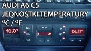 Jak zmienić jednostki między Celsiusz Fahrenheit w Audi A6 C5 Climatronic i DISFIS [upl. by Muldon402]