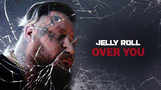 Jelly Roll  Over You Official Audio [upl. by Anwadal162]