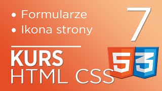 7 Kurs HTML amp CSS  formularze ikona strony [upl. by Miehar]