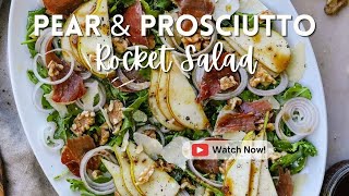 Pear and Prosciutto Rocket Salad [upl. by Eninaj]