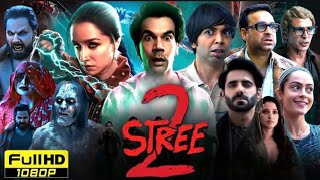 Stree 2 Full Movie In Hindi  Shraddha Kapoor Rajkummar Rao Abhishek Banerjee  HD Reviews amp Facts [upl. by Kimberly994]